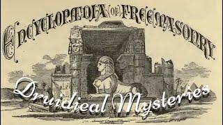 Druidieal Mysteries: Encyclopedia of Freemasonry By Albert G. Mackey