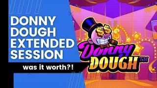 Donny Dough - EXTENDED BONUS BUY SESSION!!!!