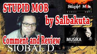 Stupid Mob - Salbakuta (Comment and Reaction) by Siobal D