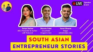 Live Panel Event: South Asian Entrepreneur Stories with Sonya Barlow, Dhruvin Patel & Varun Bhanot