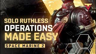 Solo Ruthless Operations Made EASY for All Players in Space Marine 2