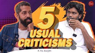 5 Usual Criticisms ft. Pa Ranjith | Sudhir Srinivasan |