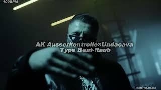 (Free)AK Ausserkontrolle×Undacava Type Beat-Raub(Prod.79Beats×PyroBeats)