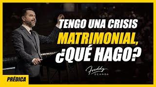 Tengo una crisis matrimonial, ¿qué hago? - Freddy DeAnda