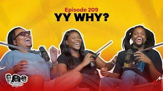 MIC CHEQUE PODCAST | Episode 209 | YY why?