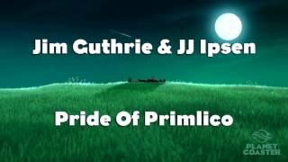 Jim Guthrie & JJ Ipsen - Pride Of Primlico (Planet Coaster Soundtrack)