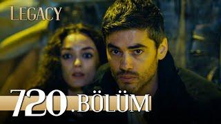 Emanet 720. Bölüm | Legacy Episode 720