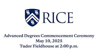 Advanced Degrees Commencement Ceremony at Rice University 2025