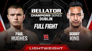 Paul Hughes vs Bobby King | Bellator Dublin