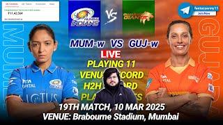 LIVE MUM w vs GJ w Prediction | MUM w vs GJ w Prediction | Mumbai vs Gujarat 19TH WPL 2025