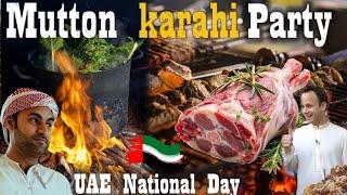 Mutton Karahi Party with Friends | UAE National Day | Mazedaar Karahi