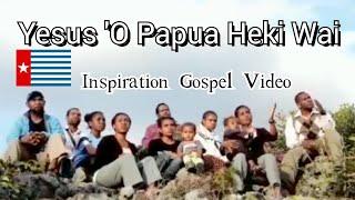 Yesus 'O Papua Heki Wai