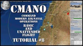 Command Modern Air/Naval Operations - Basic and Unattended Flight - Tutorial #8