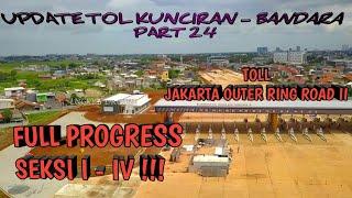 Progress Tol JORR 2 Kunciran - Cengkareng 21 Des 2020 || Kesiapan Tol JORR 2 Menjelang Peresmian