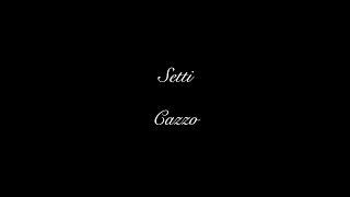 Setti - Cazzo (video)