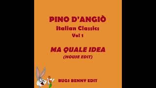 Pino D'Angio - Ma quale idea (HOUSE EDIT/REMIX)