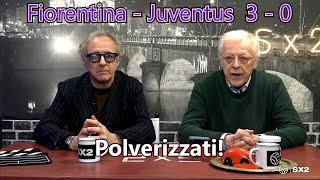 Fiorentina - Juventus  3 - 0  Polverizzati!