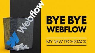 It's time to say GOODBYE to Webflow - Meet my new favourite tech stack.