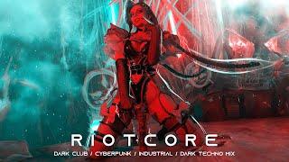 This Mix Will Set You Free | "RIOTCORE" - Dark Techno / Dark Clubbing / Industrial Bass / EBM Mix