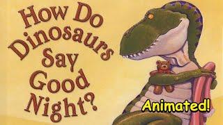 How Do Dinosaurs Say Goodnight? - Animated Children's Book