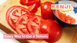 Knife Skills: Every Way to Cut a Tomato | Kenji's Cooking Show
