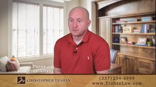 Christopher L. Trahan, Attorney - Testimonial Danny