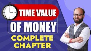 Time Value Of Money Complete Chapter | What is Time Value of Money | Maths| B.com | BBA | CA Course