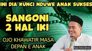 KUNCI PUNYA ANAK SUKSES - Ust Toha Abrori