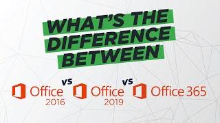 Office 2016 vs 2019 vs Office 365 [Insights & Information]