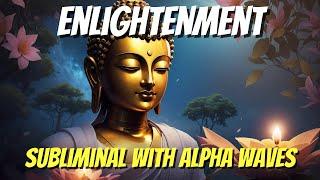 Reach Enlightenment - Supercharged Subliminal - Added Alpha Waves