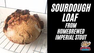 How To Make A Sourdough Loaf Using Homebrewed Russian Imperial Stout