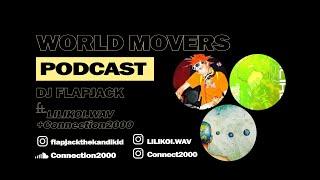 World Movers Podcast Ep. 20 - Flapjack the Kandi Kid/DJ FLAPJACK Ft. LILIKOI.WAV, Connection2000