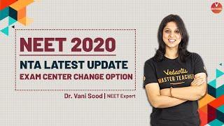 NEET 2020 | NTA Latest Update |  Exam Center Change Option | Dr. Vani Sood | Vedantu