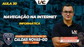 GCM Caldas Novas/GO 2025 - (Aula 30/100) - Informática - Navegação na Internet