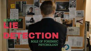 The Science of Lie Detection: How Forensic Psychology Helps Unmask Deception