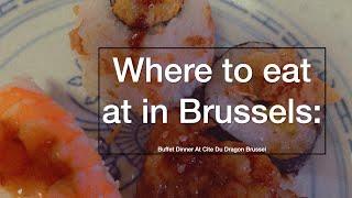 Buffet Dinner at 'la cite du dragon' Brussels/ Where to find good Cantonese food in Brussels