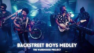 Backstreet Boys Medley l The Warehouse Project