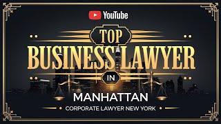 Corporate Lawyer New York - Best Business Lawyer in Manhattan