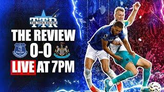 Everton 0 Newcastle United 0 | The Review!