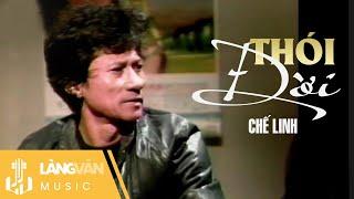 Chế Linh | Thói Đời | Nhạc Vàng Bất Hủ | Official Làng Văn Music