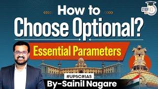 How To Choose Optional Subjects For UPSC CSE? | Essential Parameters Explained