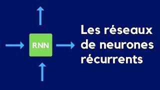 Comprendre les réseaux de neurones récurrents (RNN)