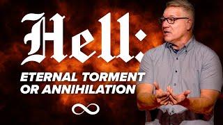 Hell: Eternal Torment or Annihilation