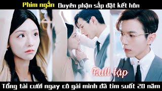 Tổng tài giả nghèo kết hôn chớp nhoáng, tưởng trớ trêu hoá ra là chân ái cuộc đời#chinesedrama