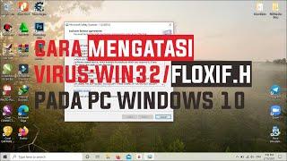 Cara Mengatasi Virus:Win32/Floxif.H Pada Komputer Windows 10 Terbaru 2021