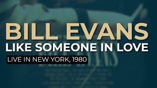 Bill Evans - Like Someone In Love (Live in New York, 1980) (Official Audio)