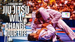 Jiu Jitsu Will Change Your Life, 8 Reasons Why