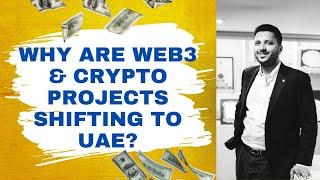 Why are Web3 Crypto Projects Shifting to Dubai, UAE by Vivek Shah