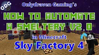 Minecraft - Sky Factory 4 - How to Fully Automate a Smeltery with No Clogging Using a Simple Storage