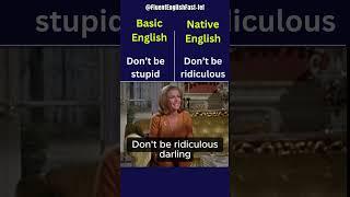 Stop Saying “Don’t Be Stupid”  Native English Upgrade! #shorts #short